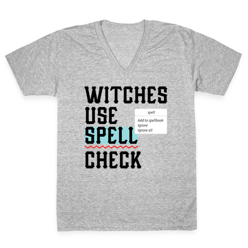 Witches use Spell Check V-Neck Tee Shirt