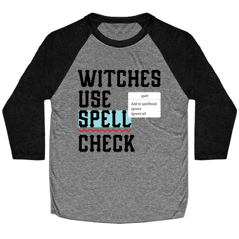 Witches use Spell Check Baseball Tee