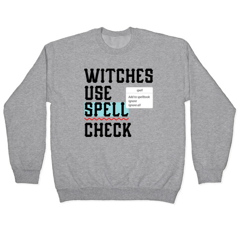 Witches use Spell Check Pullover