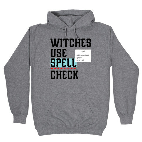 Witches use Spell Check Hooded Sweatshirt