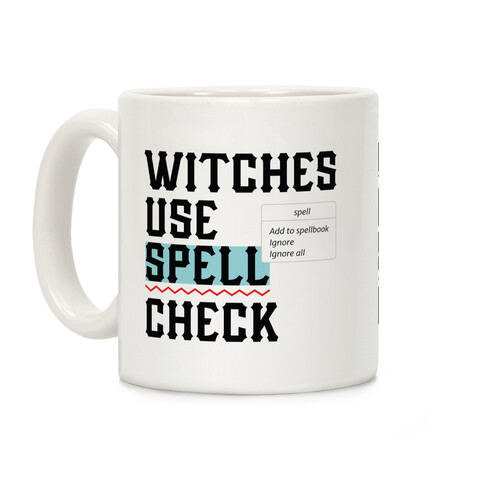 Witches Use Spell Check Coffee Mug