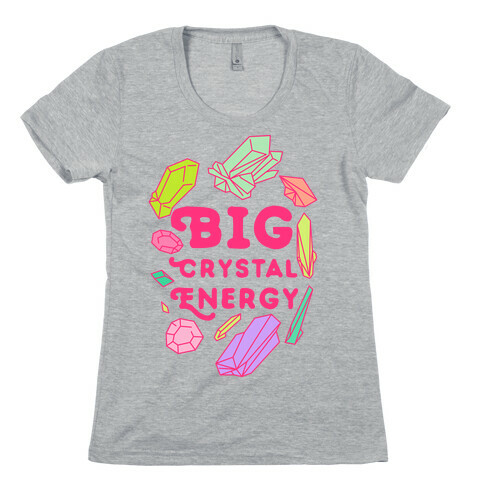 Big Crystal Energy Womens T-Shirt