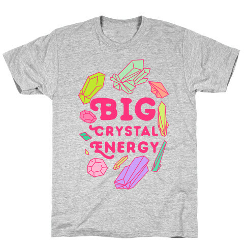Big Crystal Energy T-Shirt