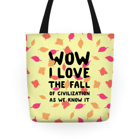 Wow I Love the Fall of Civilization Tote