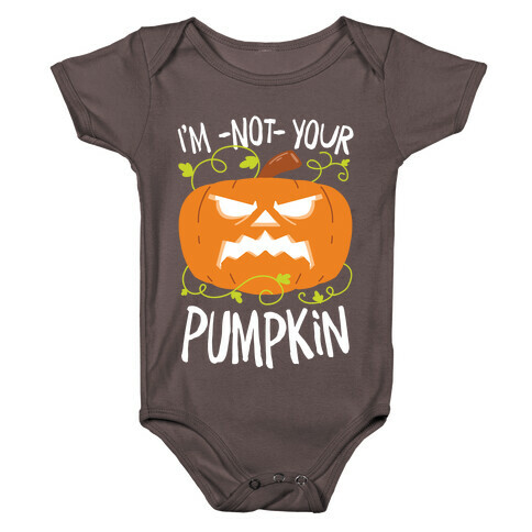 I'm NOT your Pumpkin Baby One-Piece