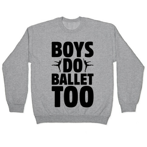 Boys Do Ballet Too Pullover