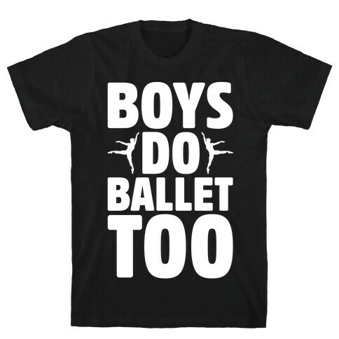 Boys Do Ballet Too White Print T-Shirt