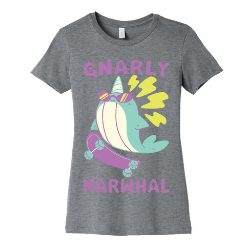 Gnarly Narwhal  Womens T-Shirt