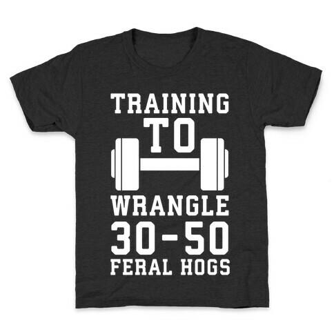 Training to Wrestle 30-50 Feral Hogs Kids T-Shirt