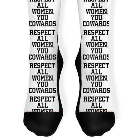 Respect All Women, You Cowards Sock