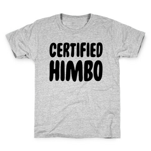 Certified Himbo Kids T-Shirt