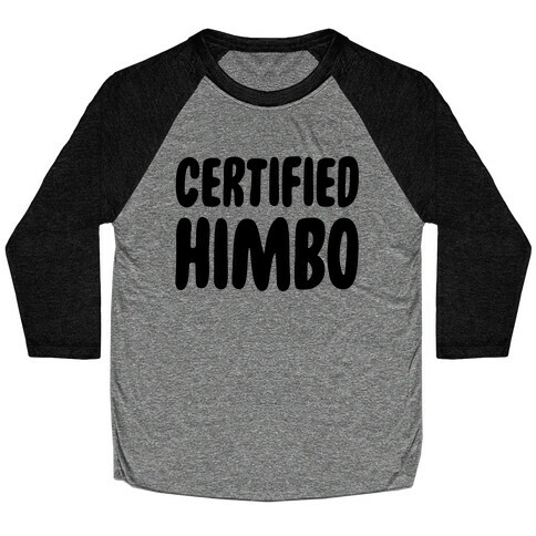 Certified Himbo Baseball Tee