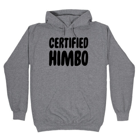 Certified Himbo Hooded Sweatshirt