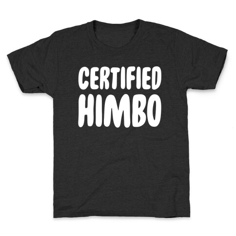 Certified Himbo Kids T-Shirt