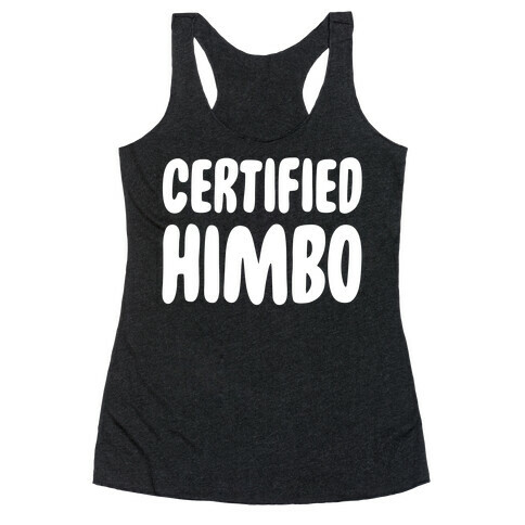 Certified Himbo Racerback Tank Top