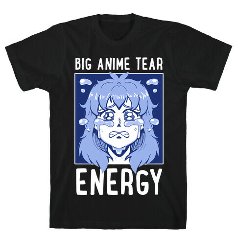 Big Anime Tear Energy T-Shirt