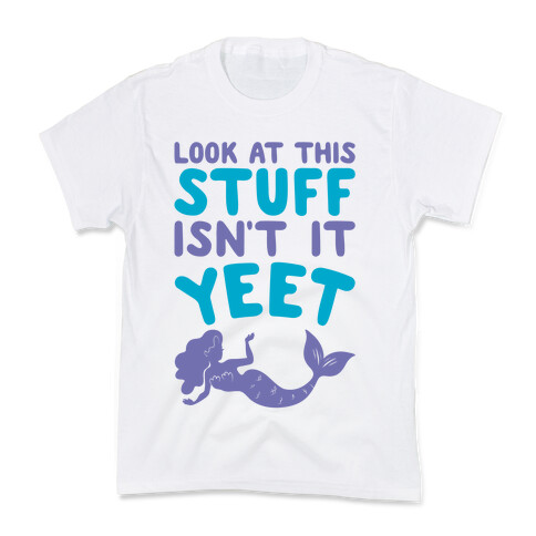 Look At This Stuff Isn't It Yeet Parody Kids T-Shirt