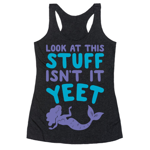 Look at This Stuff Isn't It Yeet Parody White Print Racerback Tank Top