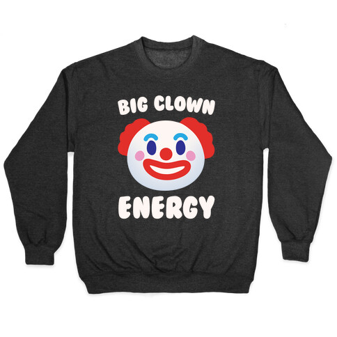 Big Clown Energy White Print Pullover