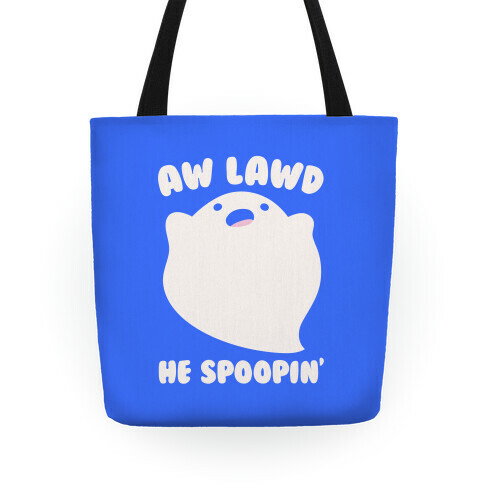 Aw Lawd He Spoopin' Ghost Parody Halloween Tote Bag Tote