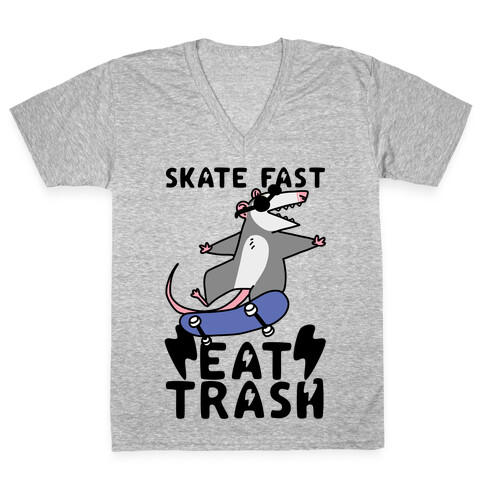 Skate Fast, Eat Trash V-Neck Tee Shirt