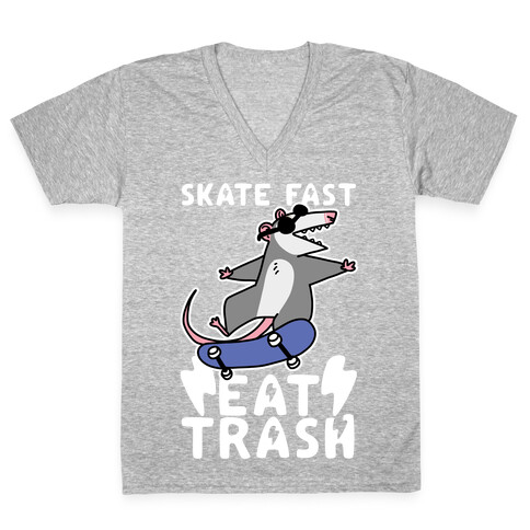 Skate Fast, Eat Trash V-Neck Tee Shirt