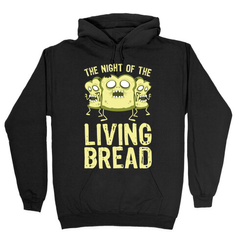 The Night Of The Living Bread Hooded Sweatshirt