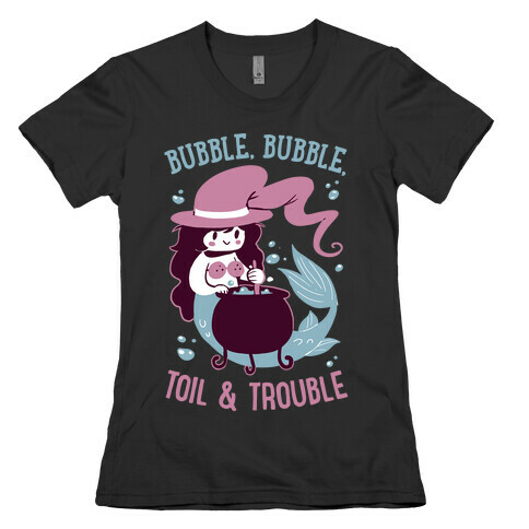 Bubble, Bubble, Toil & Trouble Womens T-Shirt