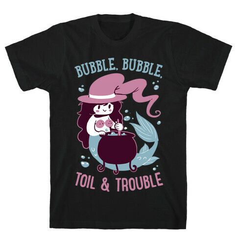 Bubble, Bubble, Toil & Trouble T-Shirt