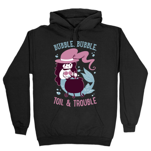 Bubble, Bubble, Toil & Trouble Hooded Sweatshirt