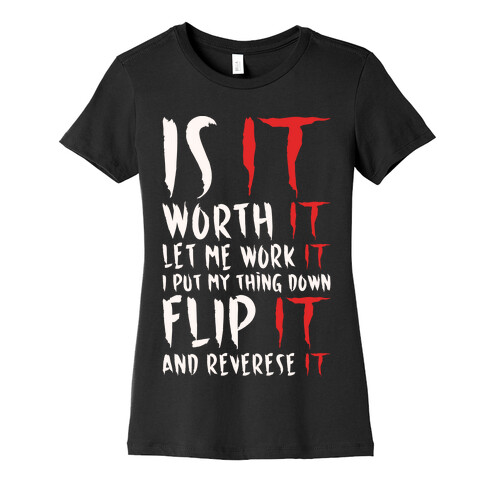 Is It Worth It Let Me Work It Parody White Print Womens T-Shirt