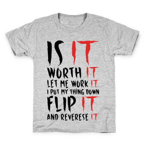 Is It Worth It Let Me Work It Parody Kids T-Shirt