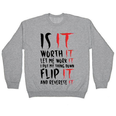Is It Worth It Let Me Work It Parody Pullover