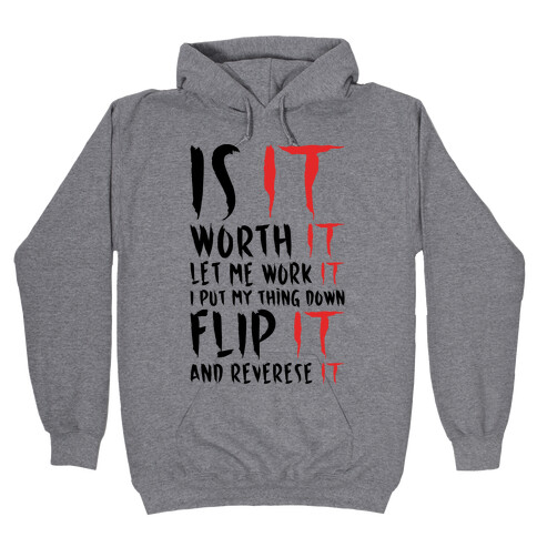 Is It Worth It Let Me Work It Parody Hooded Sweatshirt