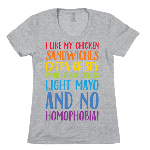 I Like My Chicken Sandwiches With No Homophobia Womens T-Shirt
