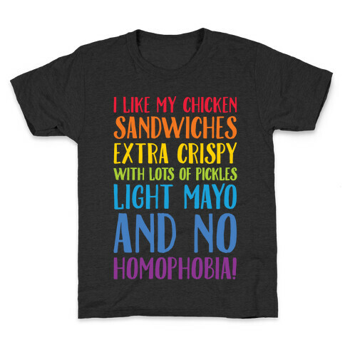 I Like My Chicken Sandwiches With No Homophobia White Print Kids T-Shirt