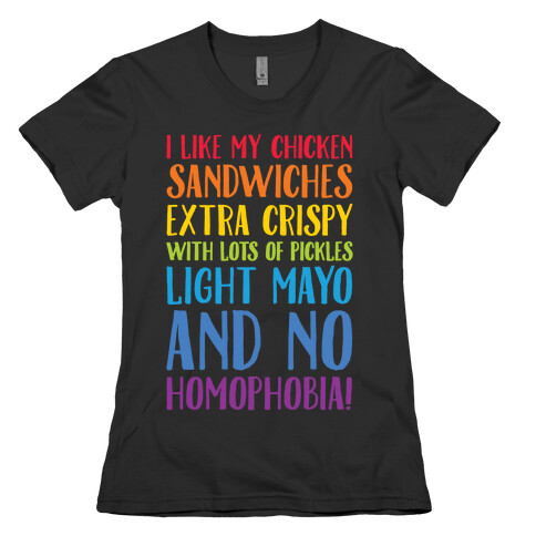 I Like My Chicken Sandwiches With No Homophobia White Print Womens T-Shirt