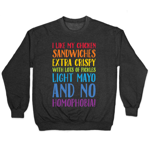I Like My Chicken Sandwiches With No Homophobia White Print Pullover