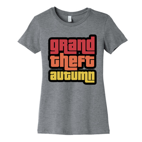 Grand Theft Autumn Womens T-Shirt