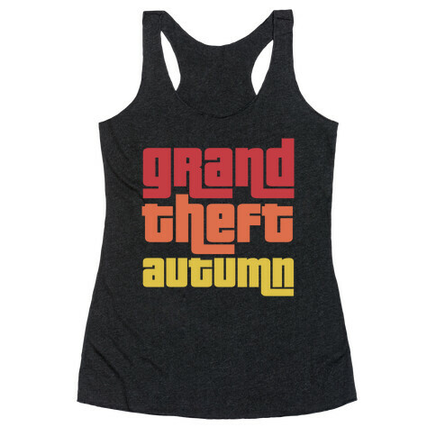 Grand Theft Autumn Racerback Tank Top