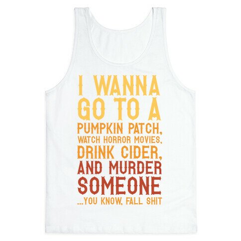 ...You Know, Fall Shit Tank Top