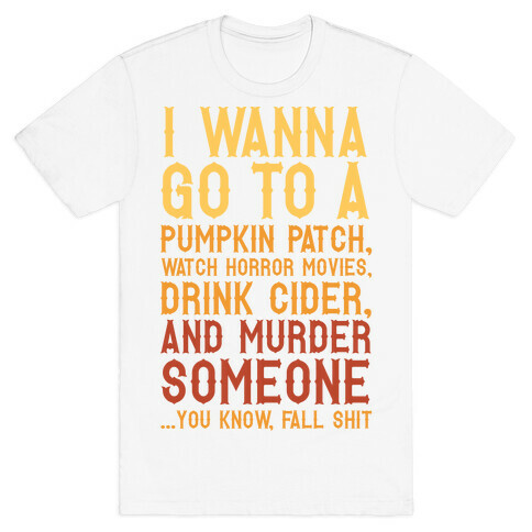 ...You Know, Fall Shit T-Shirt