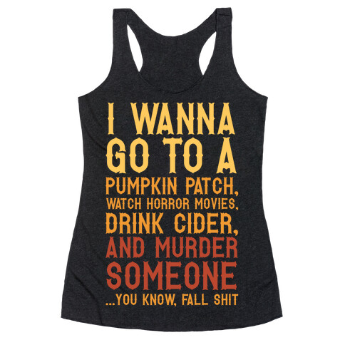 ...You Know, Fall Shit Racerback Tank Top