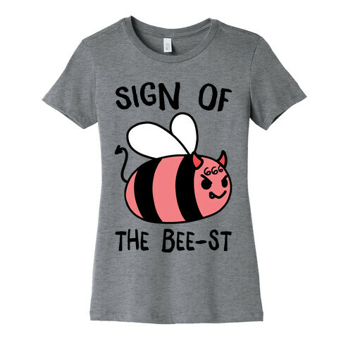 Sign of the Bee-st Womens T-Shirt