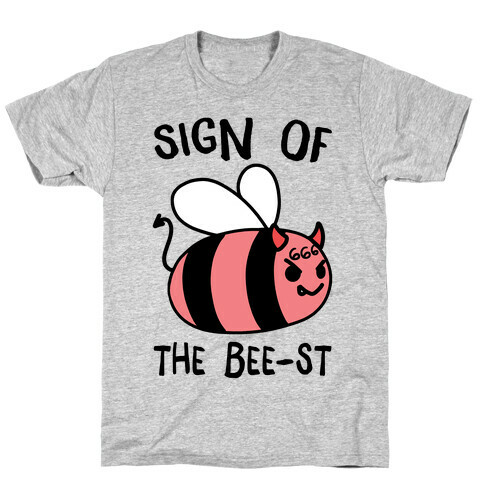 Sign of the Bee-st T-Shirt