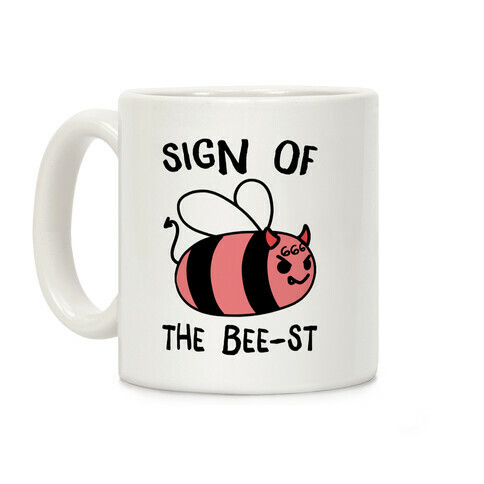Sign of the Bee-st Coffee Mug