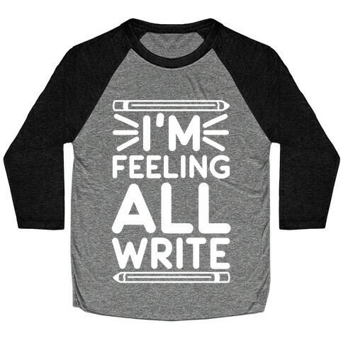 I'm Feeling All Write Baseball Tee