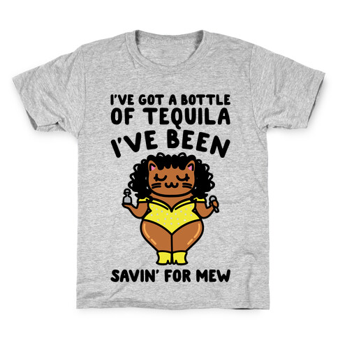 I've Got A Bottle of Tequila I've Been Saving For Mew Parody Kids T-Shirt