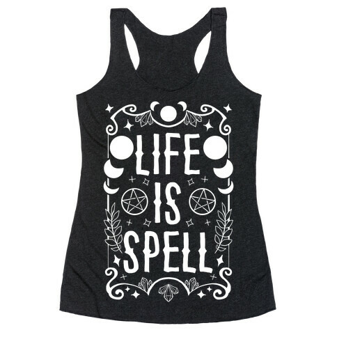 Life Is Spell Racerback Tank Top