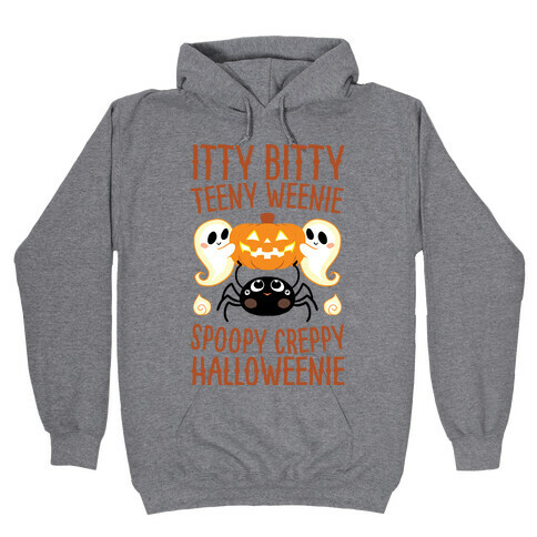 Itty Bitty Teeny Weenie Spoopy Creppy Halloweenie Hooded Sweatshirt
